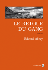 http://www.gallmeister.fr/livres/fiche/59/abbey-edward-le-retour-du-gang