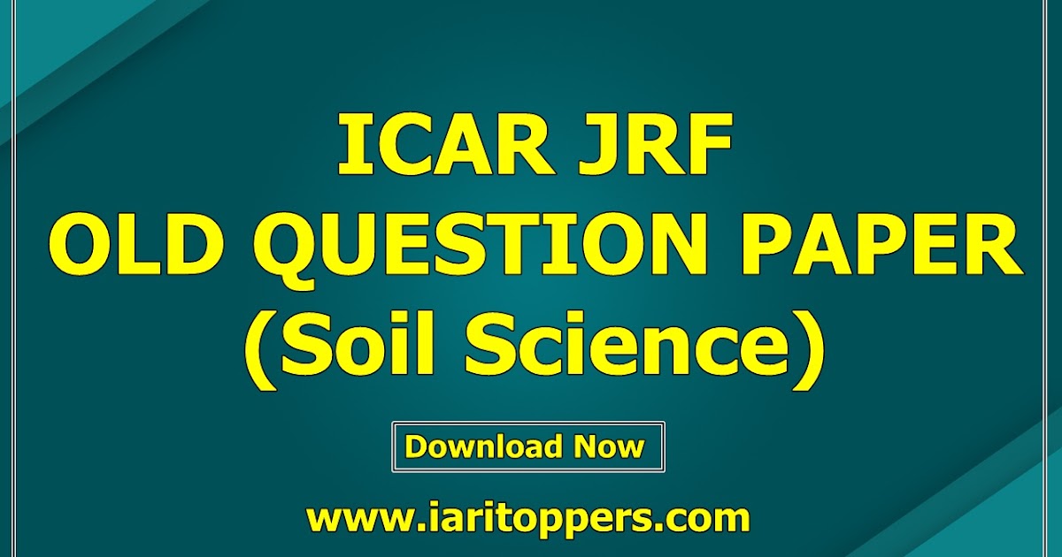 ICAR JRF Physical Science Soil Science Old Question Paper Download PDF