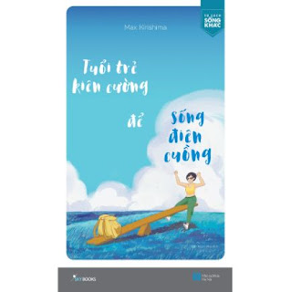 Tuổi Trẻ Kiên Cường Để Sống Điên Cuồng ebook PDF EPUB AWZ3 PRC MOBI