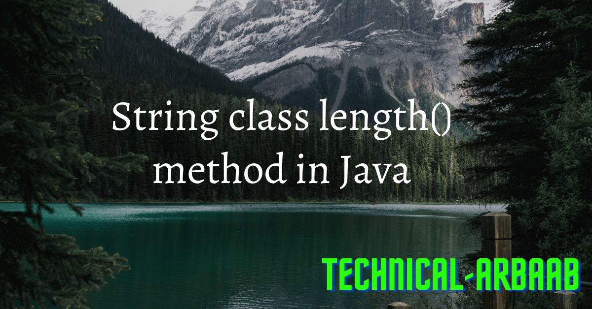 Java Strings length() method explained | technical-arbaab