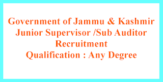 Junior Supervisor /Sub Auditor  Recruitment - Government of Jammu & Kashmir
