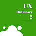 UX Dictionary - 2