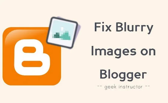 كيفية إصلاح مشكلة الصورة المصغرة الضبابية في موقع بلوجرBlogger بدون أكود