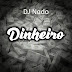 DOWNLOAD MP3 : DJ Nado - Dinheiro (Marrabenta)(2020)