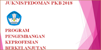 Direktur Jenderal Guru dan Tenaga Kependidikan  Juknis/Pedoman PKB 2018 PDF (Program Pengembangan Keprofesian Berkelanjutan)