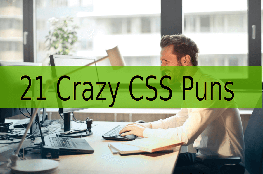 21 CSS Puns That'll Hurt Your Stomach From Laughing