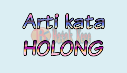 Arti Kata Holong Dalam Bahasa Batak Batak Kece Arti Kata Holong Dalam Bahasa Batak Batak Kece