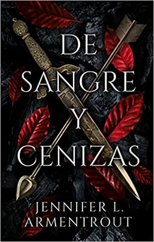 De sangre y cenizas Jennifer L. Armentrout Resumen libro romantico novela romantica