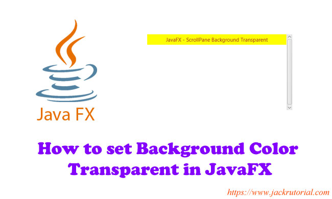 How To Set Background Color Transparent Of ScrollPane In JavaFX? - Learning  to Write code for Beginners with Tutorials