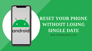 How I reset my phone without losing single KB | Apna mobile phone Reset kyse kare 100% safe