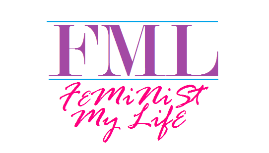 fml | feminist my life