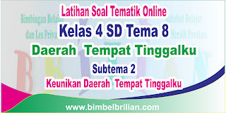 Soal Tematik Online Kelas 4 SD Tema 8 Subtema 2 Keunikan Daerah Tempat Tinggalku Langsung Ada Nilainya Soal Tematik Online Kelas 4 SD Tema 8 Subtema 2 Keunikan Daerah Tempat Tinggalku Langsung Ada Nilainya