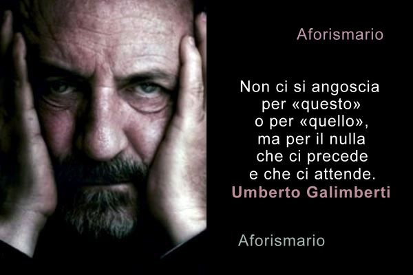 Aforismario Aforismi Frasi E Citazioni Di Umberto Galimberti
