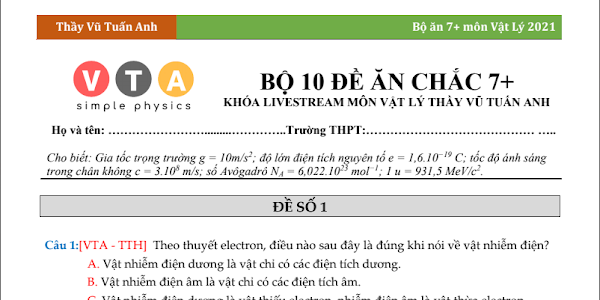 Bộ 10 đề ăn chắc 7+ Vật lý Vũ Tuấn Anh