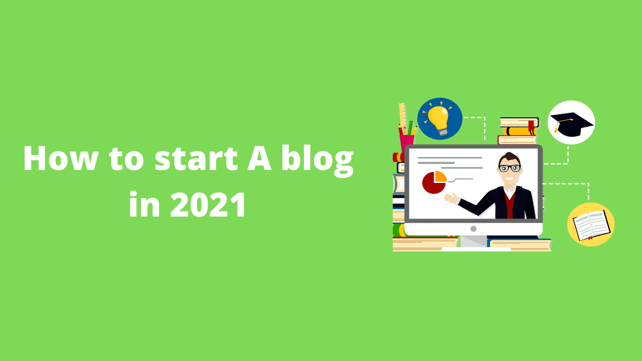 How To Start A Blog In 2021 & Make Money [11 Easy Steps]