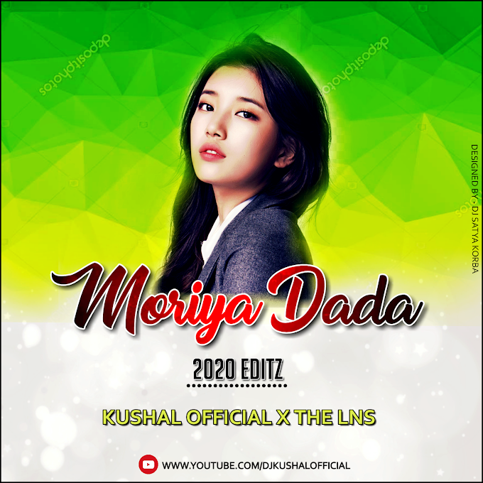Moriya Dada Re - 2020 Editz ( Edm Remix ) - Deejay Kushal X The Lns
