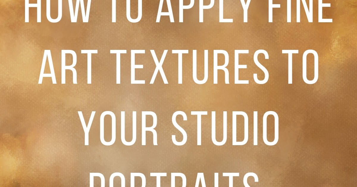 How to Apply Fine Art Textures to Your Studio Portraits. Kimla