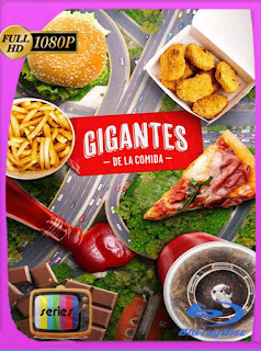 Gigantes de la comida Temporada 1 (2019) HD [1080p] Latino [GoogleDrive] PGD