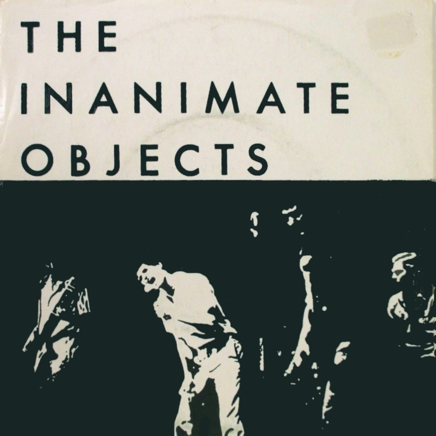 OLD, WEAK BUT ALWAYS A WANKER - THE PUNK YEARS: INANIMATE OBJECTS - The ...