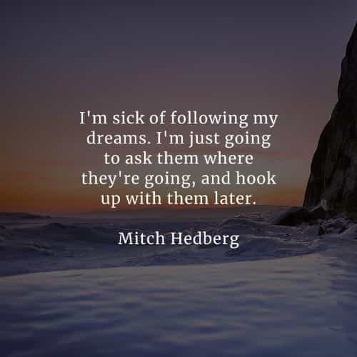 Famous quotes and sayings by Mitch Hedberg Famous quotes and sayings by Mitch Hedberg