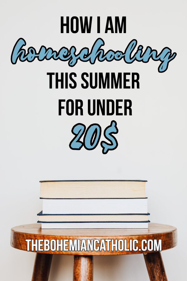 bohemian catholic homeschooling summer school homeschool budget friendly under 20$ how to guide