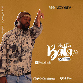 Mr Rise – Nsi Esi Bata