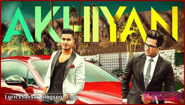 AKHIYAN LYRICS : Falak Shabir Ft. ARJUN AKHIYAN LYRICS : Falak Shabir Ft. ARJUN