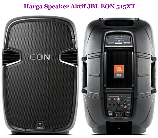 Harga Speaker Aktif JBL EON 515XT untuk Sound System Harga Speaker