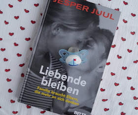 Nicht nur Eltern, sondern auch Liebende bleiben? Das neue Buch von Jesper Juul Rezension Verlosung Ratgeber dänischer Pädagoge neues Buch Familie Liebe Kinder Beltz Verlag