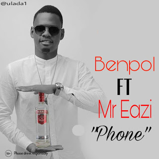 Ben Pol Ft. Mr Eazi - Phone Ben Pol Ft. Mr Eazi - Phone