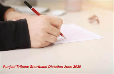 Punjabi Tribune Shorthand Dictation June 2020