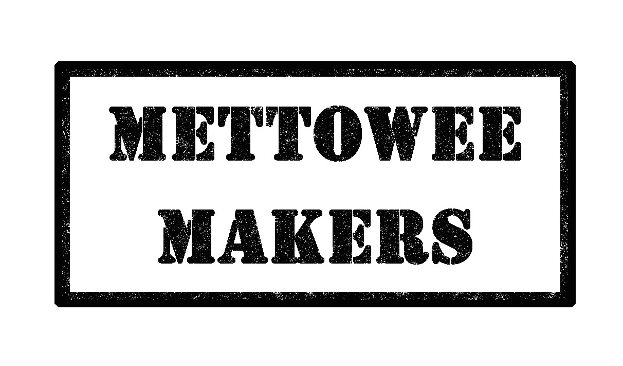 ~I am a Mettowee Maker~
