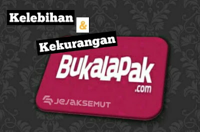 kelebihan dan kekurangan bukalapak