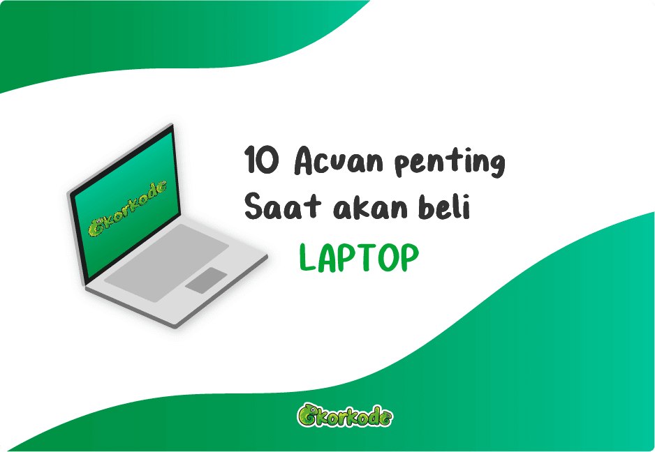√ 10 Bagian Penting saat BELI LAPTOP baru untuk Pemula 2022 - ekorkode.com