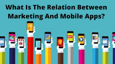 What Is The Relation Between Marketing And Mobile Applications