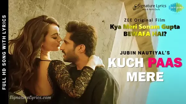 Kuch Paas Mere Lyrics - Jubin Nautiyal | KMSGBH