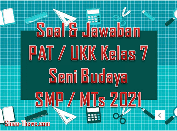 Soal Jawaban Pat Ukk Seni Budaya Kelas 7 Smp Mts 2021 Sinau Thewe Com