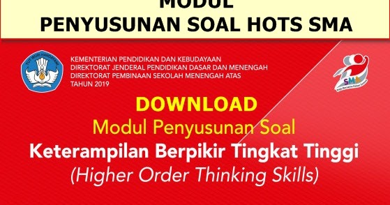 DOWNLOAD MODUL PENYUSUNAN SOAL HOTS SMA LENGKAP SEMUA