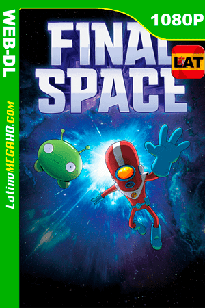 Final Space (Serie de TV) Temporada 1 (2018) Latino HD WEB-DL 1080P (2018)