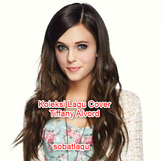 Kumpulan Lagu Tiffany Alvord Full Album Mp3 Terlengkap 2018 Rar Kumpulan Lagu Tiffany Alvord Full Album Mp3 Terlengkap 2018 Rar