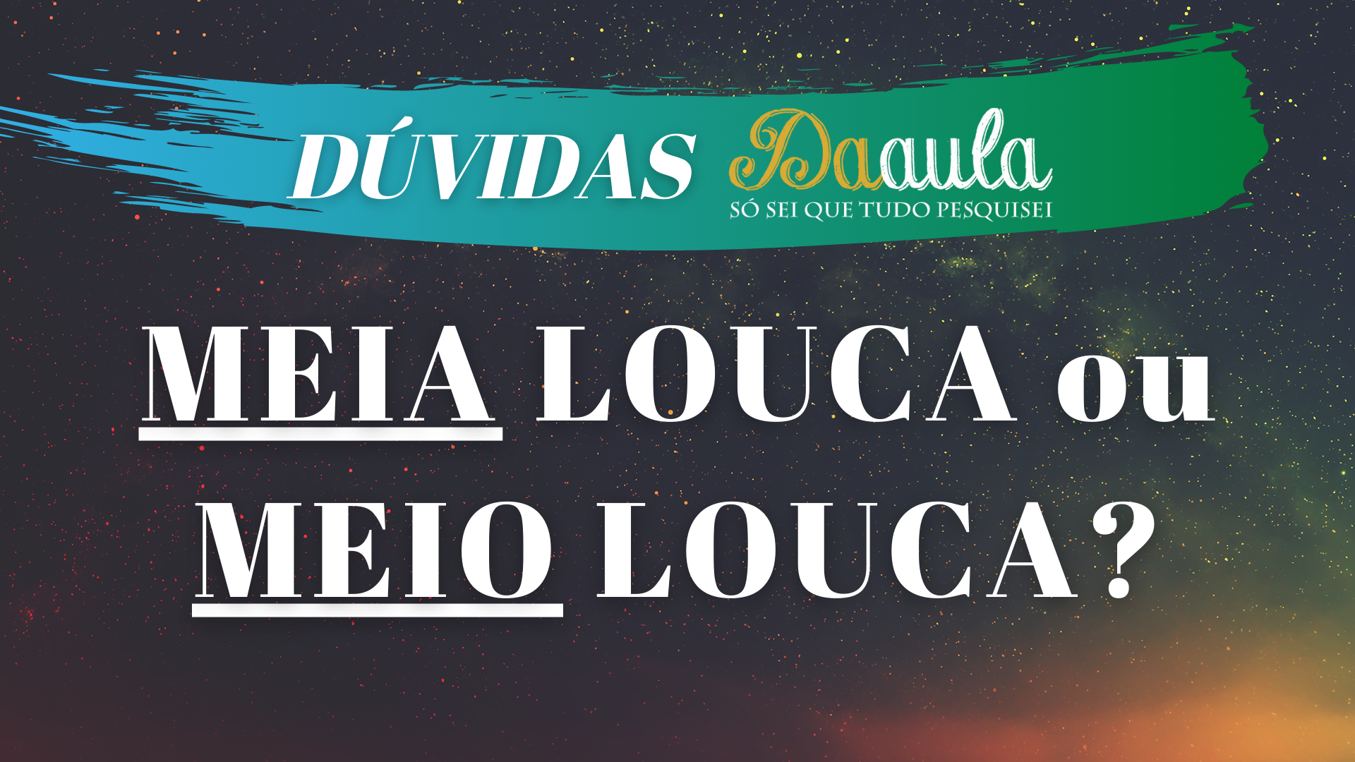 Ela era "meia" louca 