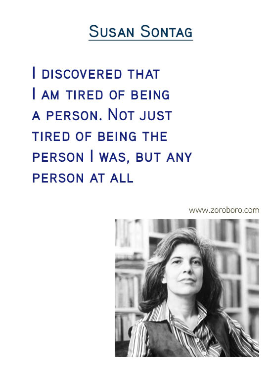 Susan Sontag Quotes. Thinking Quotes, Critique Quotes, Intelligence Quotes, Love Quotes, Attention Quotes, Mankind Quotes & Susan Sontag Photography Quotes. Susan Sontag Philosophy / Books Quotes