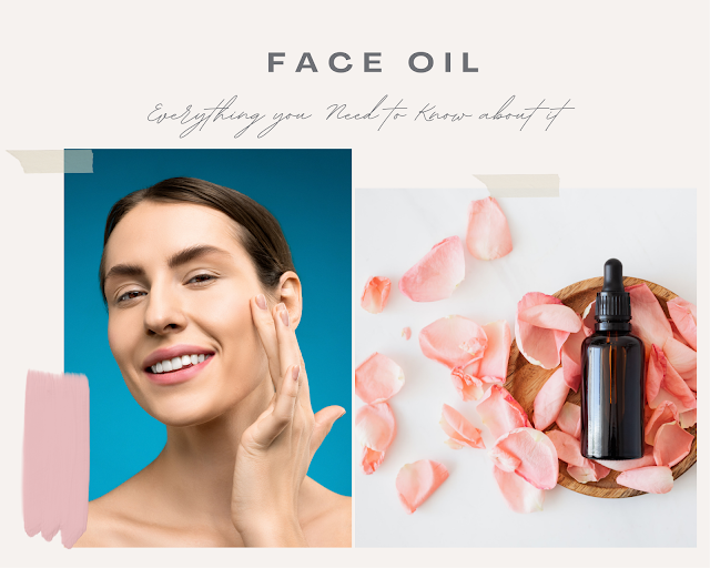 Everything you Need to Know about Facial Oil! Beauty and Lifestyle Mantra