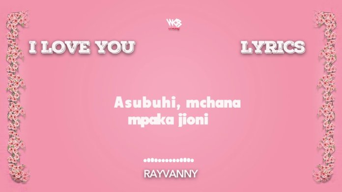(Mp4 VIDEO) Rayvanny – I love you lyrics Mp4 (Video Download) - Bongo