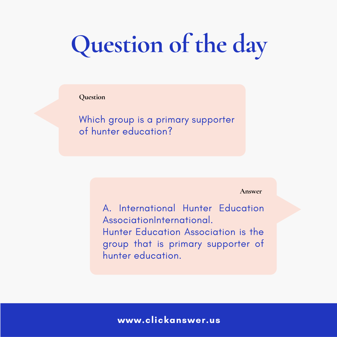 Which Group Is A Primary Supporter Of Hunter Education? - Click Answer Which Group Is A Primary Supporter Of Hunter Education? - Click Answer