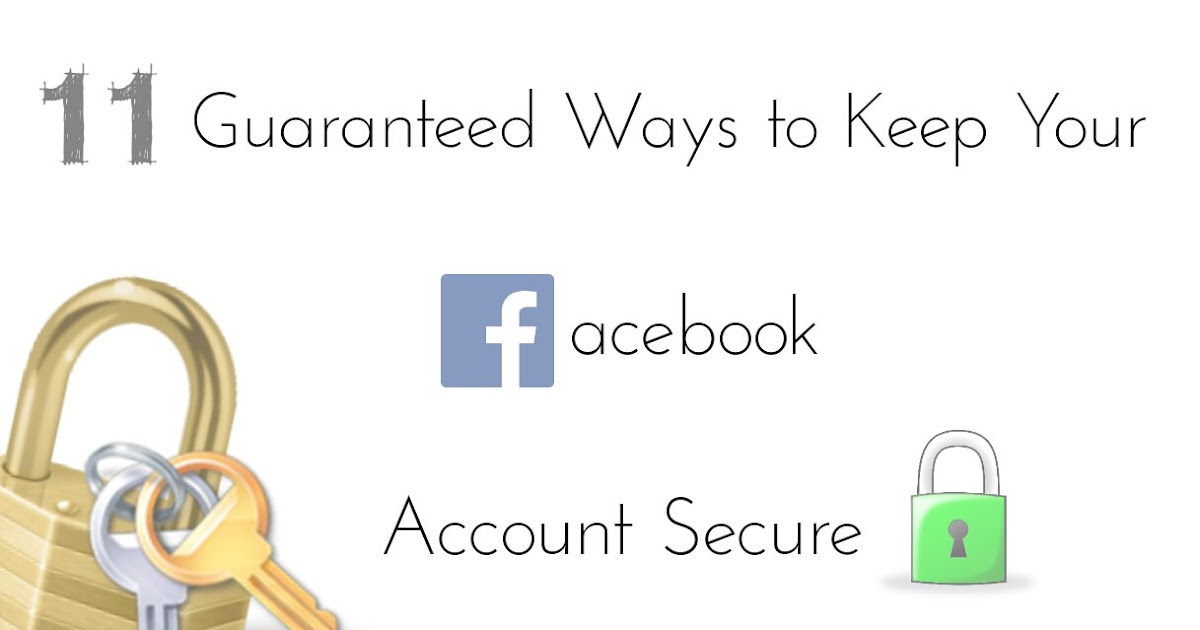 11 Guaranteed Ways to Keep Your Facebook Account Secure