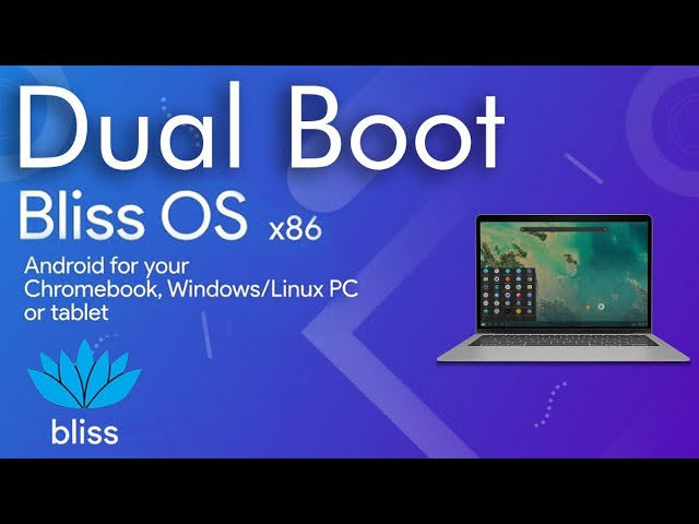 Bliss OS - Hệ điều hành cho smart phone sử dụng trên PC, laptop
