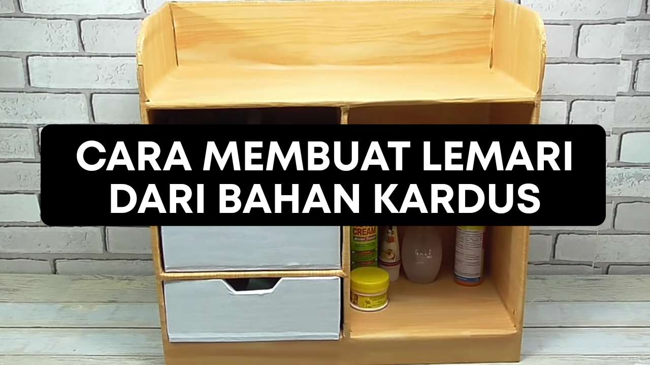 Cara Membuat Lemari Dari Kardus Cara Membuat Lemari Dari
