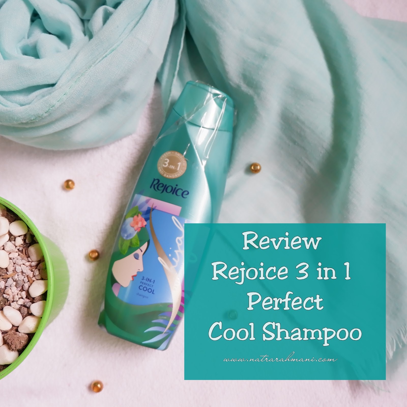 REVIEW REJOICE 3IN1 PERFECT COOL SHAMPOO / Natrarahmani