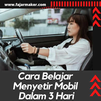 Cara Belajar Menyetir Mobil Dalam 3 Hari